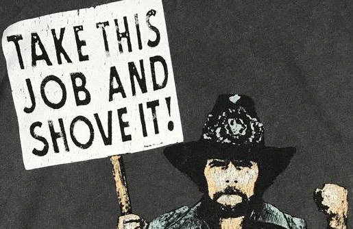 Take This Job and Shove It